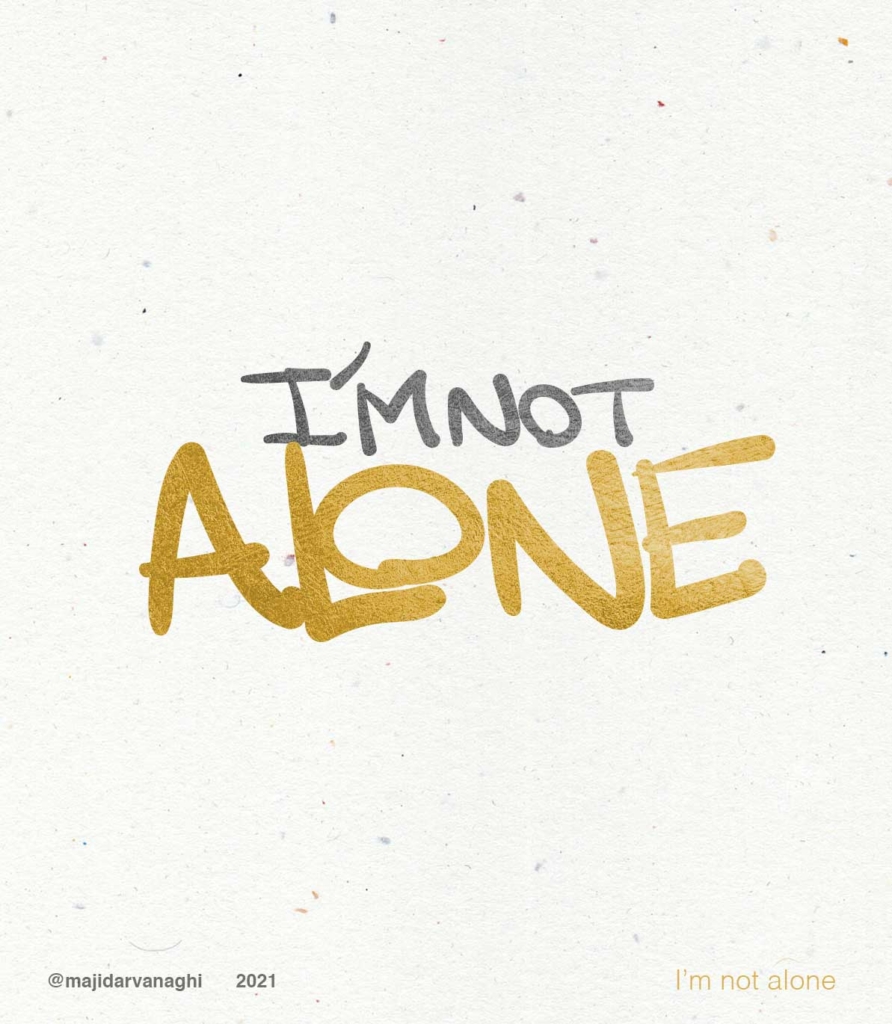 i'm not alone
